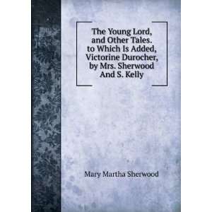   Durocher, by Mrs. Sherwood And S. Kelly. Mary Martha Sherwood Books