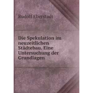   ¤dtebau. Eine Untersuchung der Grundlagen . Rudolf Eberstadt Books