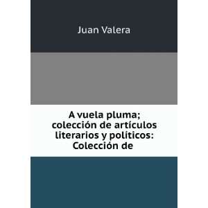  A vuela pluma Juan, 1824 1905 Valera Books