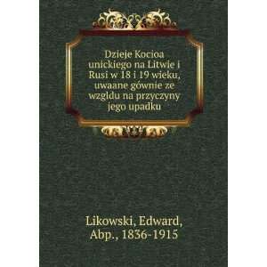   na przyczyny jego upadku Edward, Abp., 1836 1915 Likowski Books