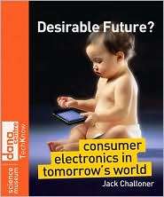 Desirable Future? Consumer Electronics in Tomorrows World (Science 