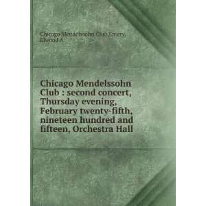   , Orchestra Hall Emery, Elwood A Chicago Mendelssohn Club Books