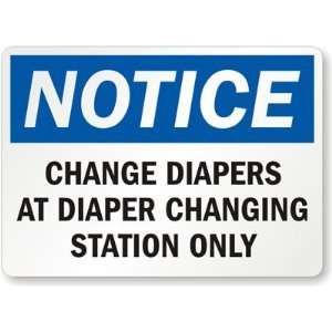  Notice, Change Diapers At Diaper Changing Station Only 