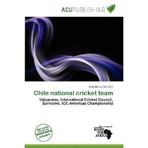    Chile national cricket team (9786138454151) Evander Luther Books