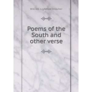   Poems of the South and other verse William Lightfoot Visscher Books