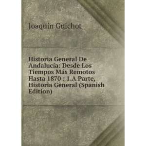  Historia General De AndalucÃ­a: Desde Los Tiempos MÃ¡s 