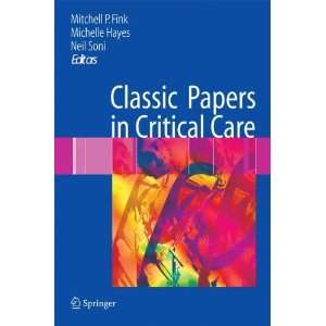    Classic Papers in Critical Care (9781848001459) M. P. Fink Books
