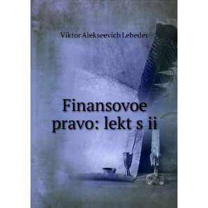   pravo lektï¸ sï¸¡ii Viktor Alekseevich Lebedev Books