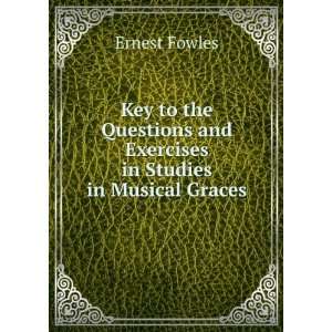   and Exercises in Studies in Musical Graces Ernest Fowles Books