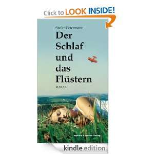 Der Schlaf und das Flüstern (German Edition): Stefan Petermann 