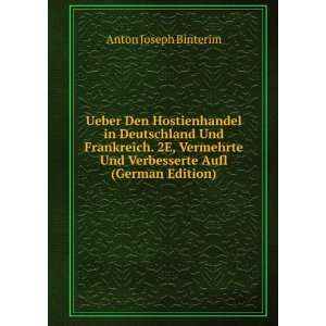   Und Verbesserte Aufl (German Edition): Anton Joseph Binterim: Books