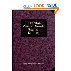  El Capitan Veneno: Novela (Spanish Edition): Pedro Antonio De 
