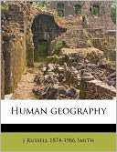 Human Geography J Russell 1874 1966 Smith