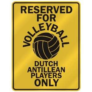 RESERVED FOR  V OLLEYBALL DUTCH ANTILLEAN PLAYERS ONLY  PARKING SIGN 