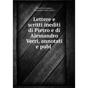   Verri, annotati e publ . Alessandro Verri (conte.) Pietro Verri