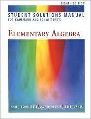 Student Solutions Manual for Kaufmann/Schwitters Elementary Algebra 