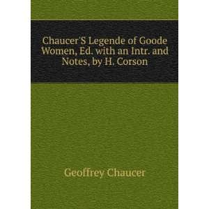   , Ed. with an Intr. and Notes, by H. Corson Geoffrey Chaucer Books