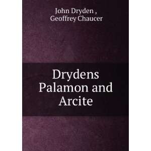    DrydensÌ Palamon and Arcite Geoffrey Chaucer John Dryden  Books
