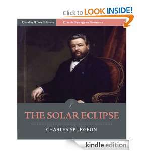 Classic Spurgeon Sermons The Solar Eclipse (Illustrated) Charles 