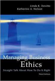 Managing Business Ethics Straight Talk About How to Do it Right 