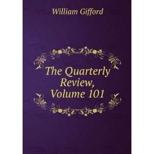  The Quarterly Review, Volume 101 William Gifford Books
