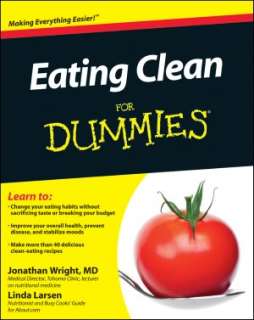   Eating Clean For Dummies by Jonathan Wright, Wiley 