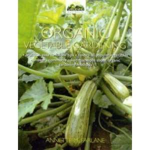  Vegetable Garden the Complete Guide to Organic Vegetable Gardening 