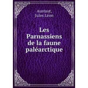   Parnassiens de la faune palÃ©arctique Jules LÃ©on Austaut Books