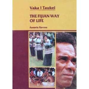  Vaka i Taukei The Fijian Way of Life Asesela Ravuvu 