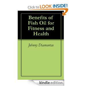 Benefits of Fish Oil for Fitness and Health Johnny Diamantas  