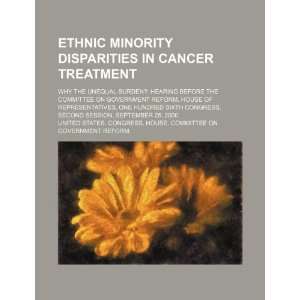  disparities in cancer treatment why the unequal burden? hearing 