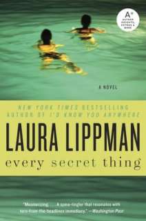   Every Secret Thing by Laura Lippman, HarperCollins 