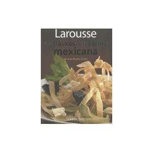  Larousse Los clasicos de la cocina mexicana Larousse 