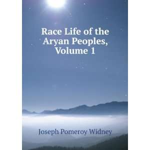  Race Life of the Aryan Peoples, Volume 1 Joseph Pomeroy 