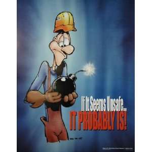 If It Seems Unsafe It Probably Is Safety Poster (17x22 inch 