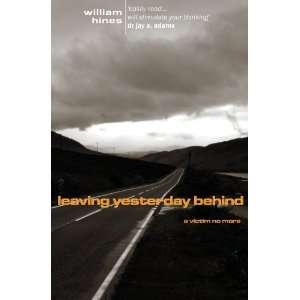    Leaving Yesterday Behind [Paperback] William L. Hines Books