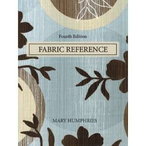  Fabric Reference (4th Edition) [Paperback] Mary Humphries Books