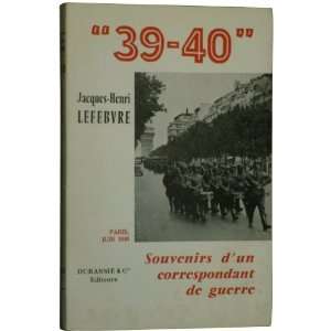 39 40 Souvenirs dun correspondant de guerre Jacques Henri Lefebvre 