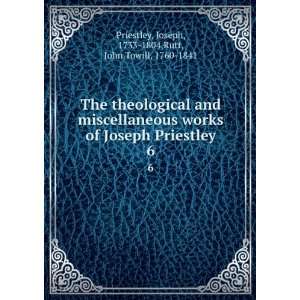   Joseph, 1733 1804,Rutt, John Towill, 1760 1841 Priestley Books