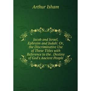   to the . Destiny of Gods Ancient People Arthur Isham Books