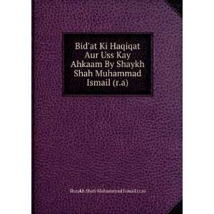   Shah Muhammad Ismail (r.a) Shaykh Shah Muhammad Ismail (r.a) Books