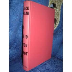 Kid You Not: Jack Parr:  Books