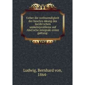   Abelsche integrale erster gattung Bernhard von, 1864  Ludwig Books