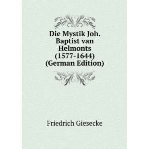  Die Mystik Joh. Baptist van Helmonts (1577 1644) (German 