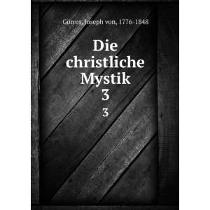  Die christliche Mystik. 3 Joseph von, 1776 1848 GÃ¶rres Books
