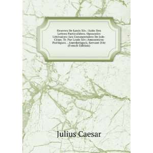   Anecdotiques, Servant DÃ©c (French Edition): Julius Caesar: Books