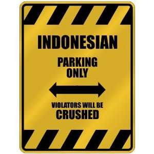 INDONESIAN PARKING ONLY VIOLATORS WILL BE CRUSHED  PARKING SIGN 
