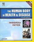 The Human Body in Health & Disease by Kevin T. Patton and Gary A 