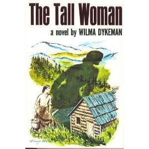  The Tall Woman [Paperback]: Wilma Dykeman: Books