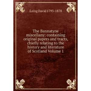  The Bannatyne miscellany containing original papers and 